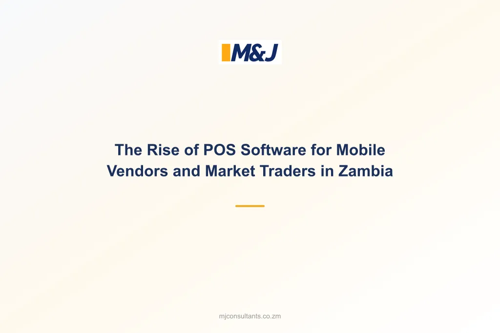 The Rise of POS Software for Mobile Vendors and Market Traders in Zambia