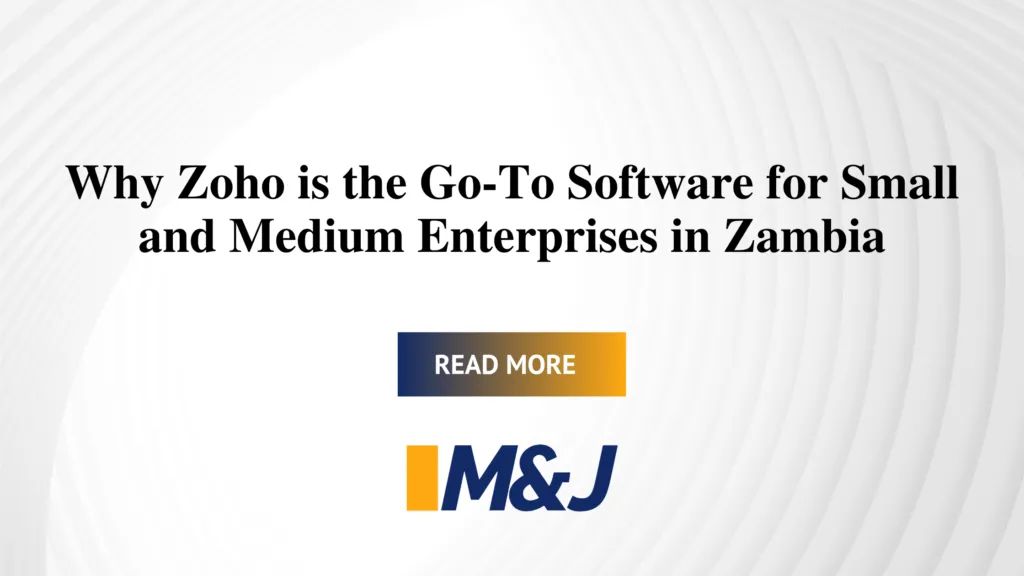 Why Zoho is the Go-To Software for Small and Medium Enterprises in Zambia